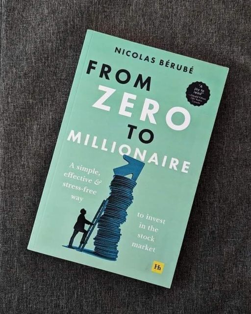 De la zero la milionar: O modalitate simplă, eficientă și fără stres de a investi pe piața de acțiuni" de Nicolas Bérubé și Michael Johnson