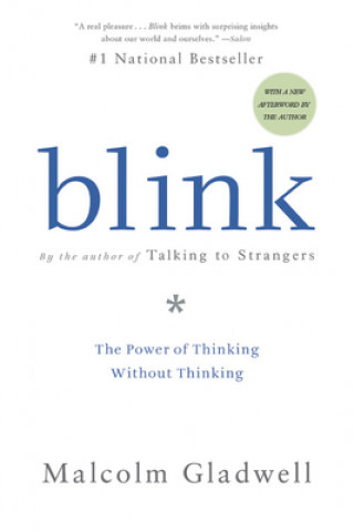Blink: The Power of Thinking Without Thinking”, Malcolm Gladwell
